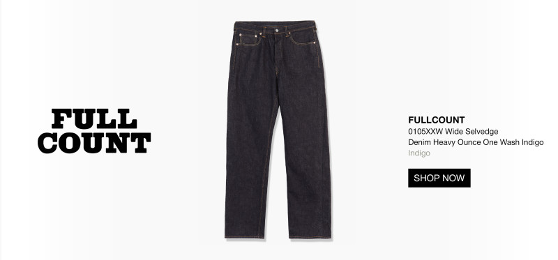 https://www.cultizm.com/en/denim/jeans/31478/fullcount-0105xxw-wide-selvedge-denim-heavy-ounce-one-wash-indigo