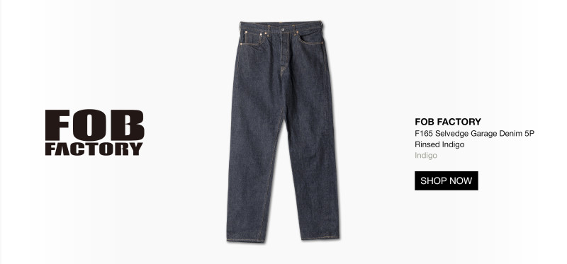 https://www.cultizm.com/en/denim/jeans/40368/fob-factory-f165-selvedge-garage-denim-5p-rinsed-indigo